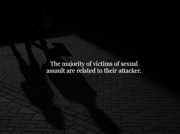 monochrome photography - The majority of victims of sexual assault are related to their attacker.