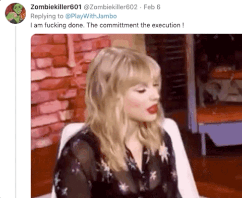 taylor swift chef kiss - Zombiekiller601 Feb 6 Jambo I am fucking done. The committment the execution !