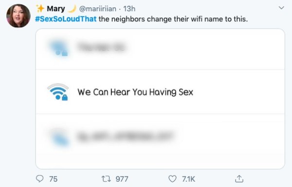 web page - Mary 13h the neighbors change their wifi name to this. We Can Hear You Having Sex O 75 2 977 Ziki