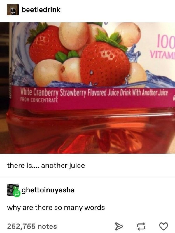 there is another juice - beetledrink 100 Vitami White Cranberry Strawberry Flavored Juice Drink With Another Juice From Concentrate there is.... another juice ghettoinuyasha why are there so many words 252,755 notes