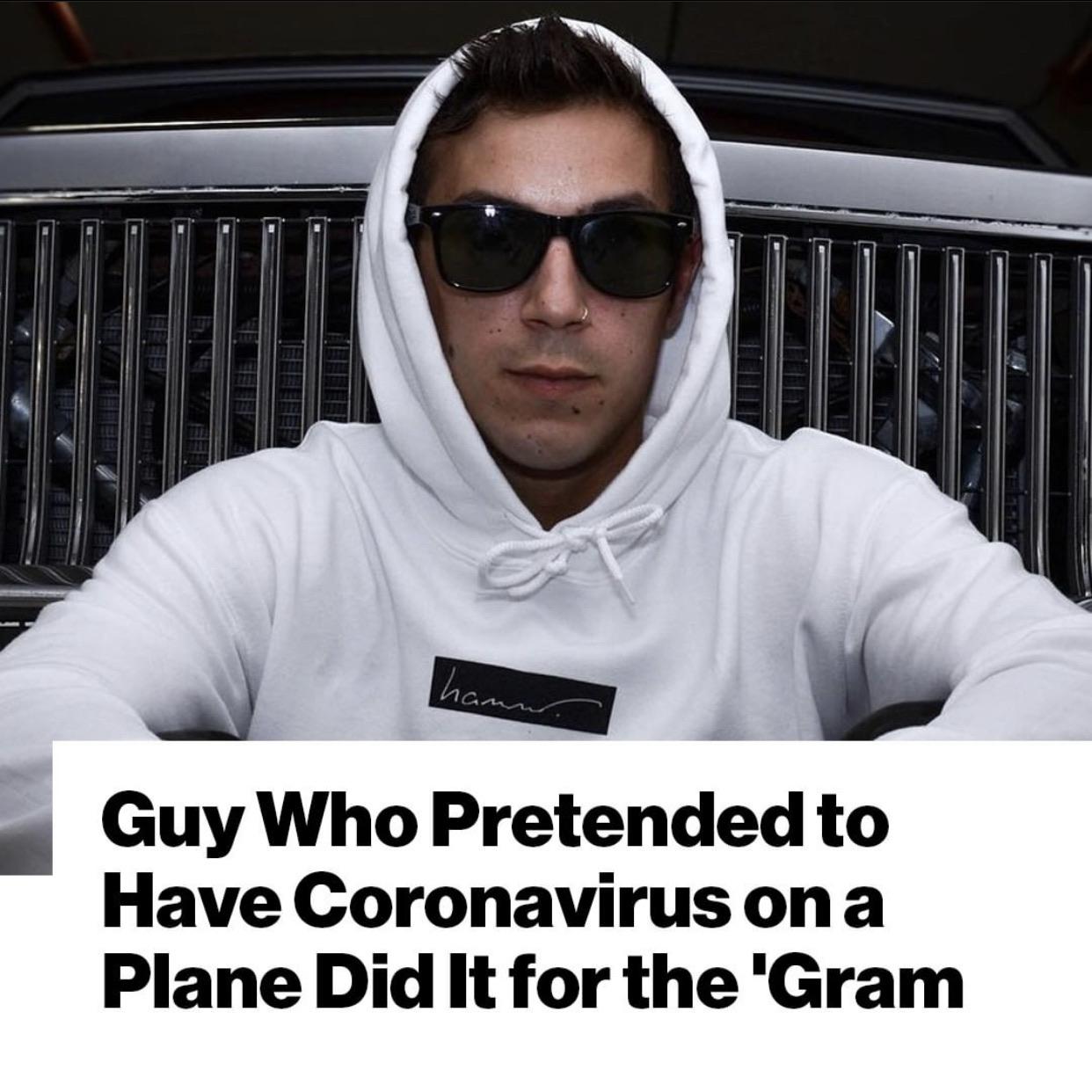 photo caption - ham Guy Who Pretended to Have Coronavirus on a Plane Did It for the 'Gram