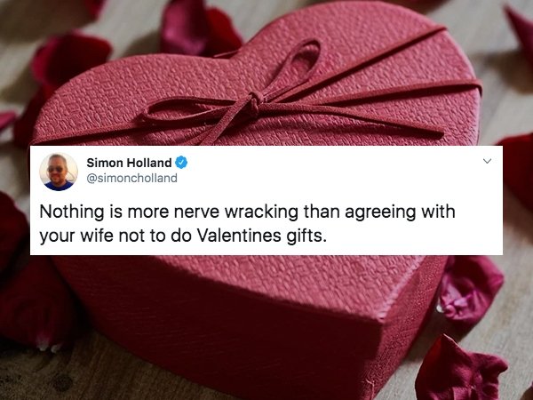 romantic gifts for ur girlfriend - Simon Holland Nothing is more nerve wracking than agreeing with your wife not to do Valentines gifts.