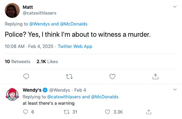 number - Matt and Police? Yes, I think I'm about to witness a murder. Twitter Web App 10 Wendy's Feb 4 and at least there's a warning 06 12 31