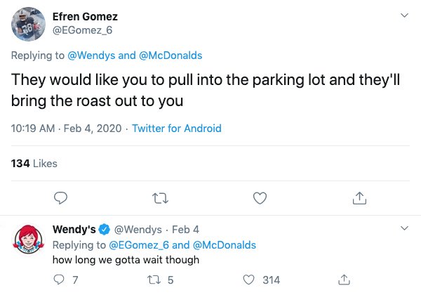 wendy's company - Efren Gomez and They would you to pull into the parking lot and they'll bring the roast out to you . Twitter for Android 134 Wendy's Feb 4 and how long we gotta wait though 97 t25 314