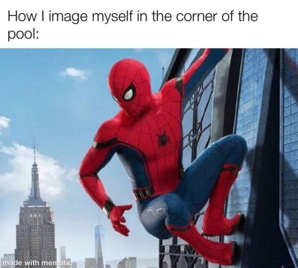 spider man - How I image myself in the corner of the pool made with mematic