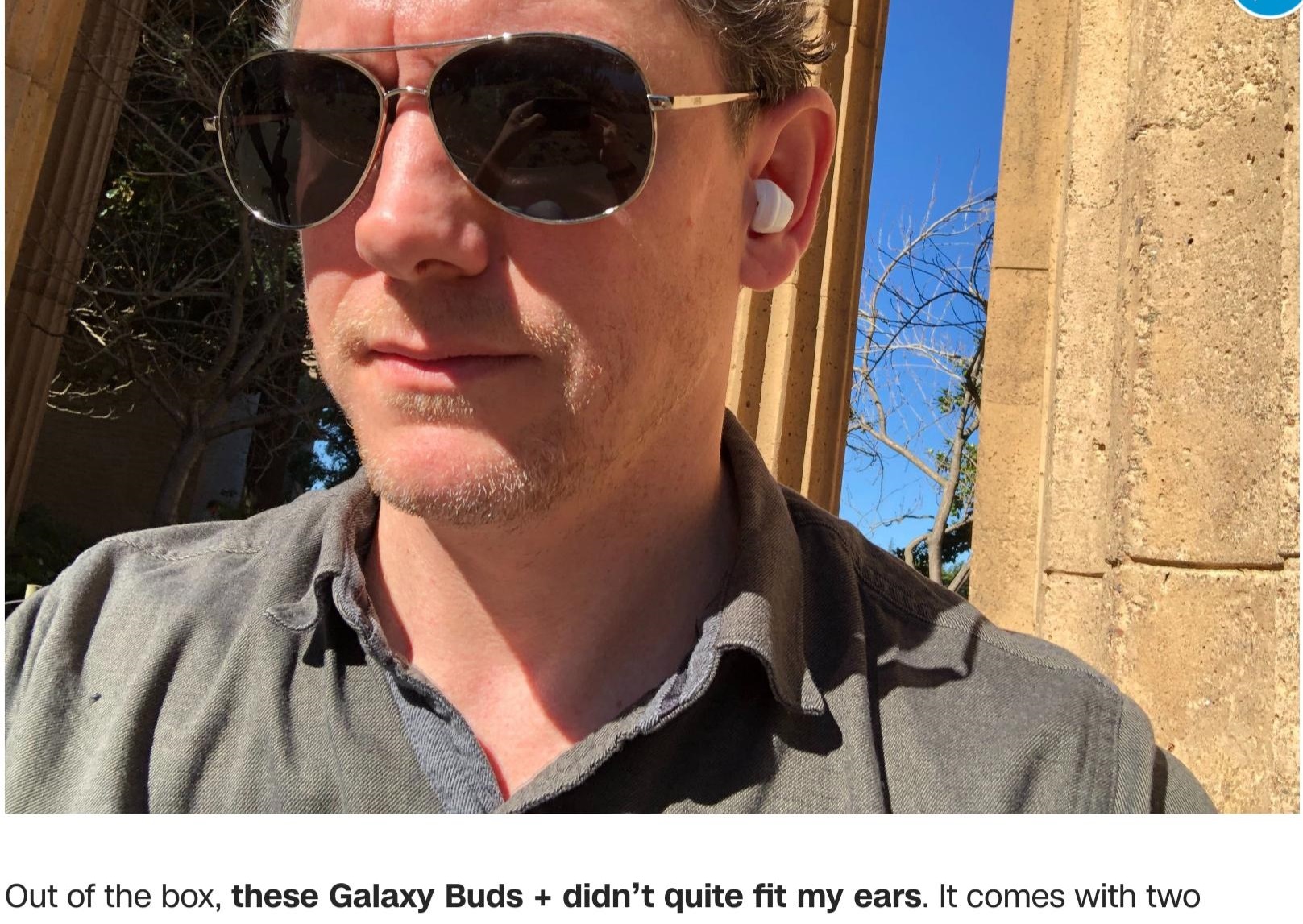 glasses - Out of the box, these Galaxy Buds didn't quite fit my ears. It comes with two