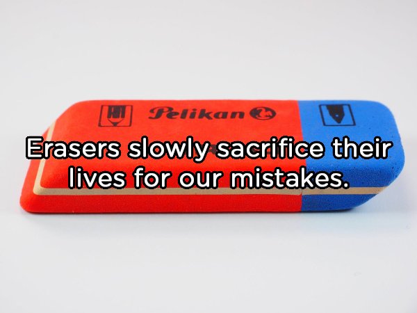 orange - Pelikan Erasers slowly sacrifice their lives for our mistakes.
