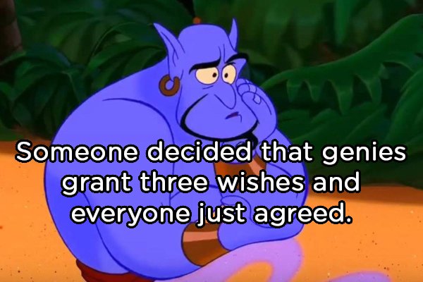 genie aladdin - Someone decided that genies grant three wishes and everyone just agreed.