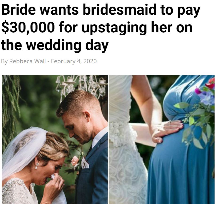 bride - Bride wants bridesmaid to pay $30,000 for upstaging her on the wedding day By Rebbeca Wall