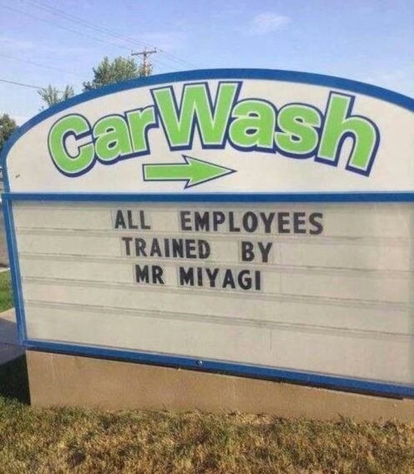 signage - Car Wash All Employees Trained By Mr Miyagi