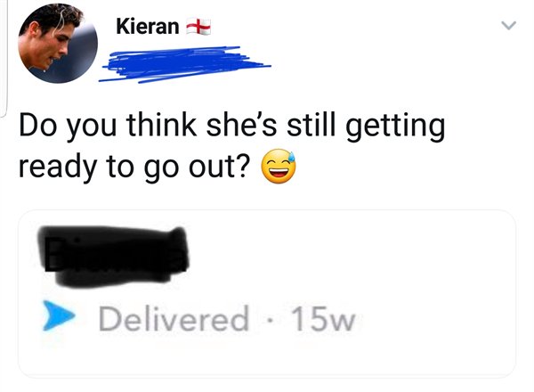 communication - Kieran Do you think she's still getting ready to go out? Delivered 15w