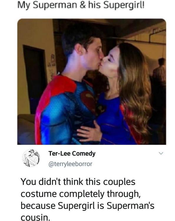 supergirl memes - My Superman & his Supergirl! TerLee Comedy You didn't think this couples costume completely through, because Supergirl is Superman's cousin.