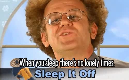 dr steve brule - When yousleep there's no lonely times. Sleep It Off