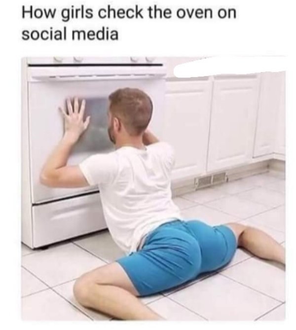 girls check the oven on social media - How girls check the oven on social media