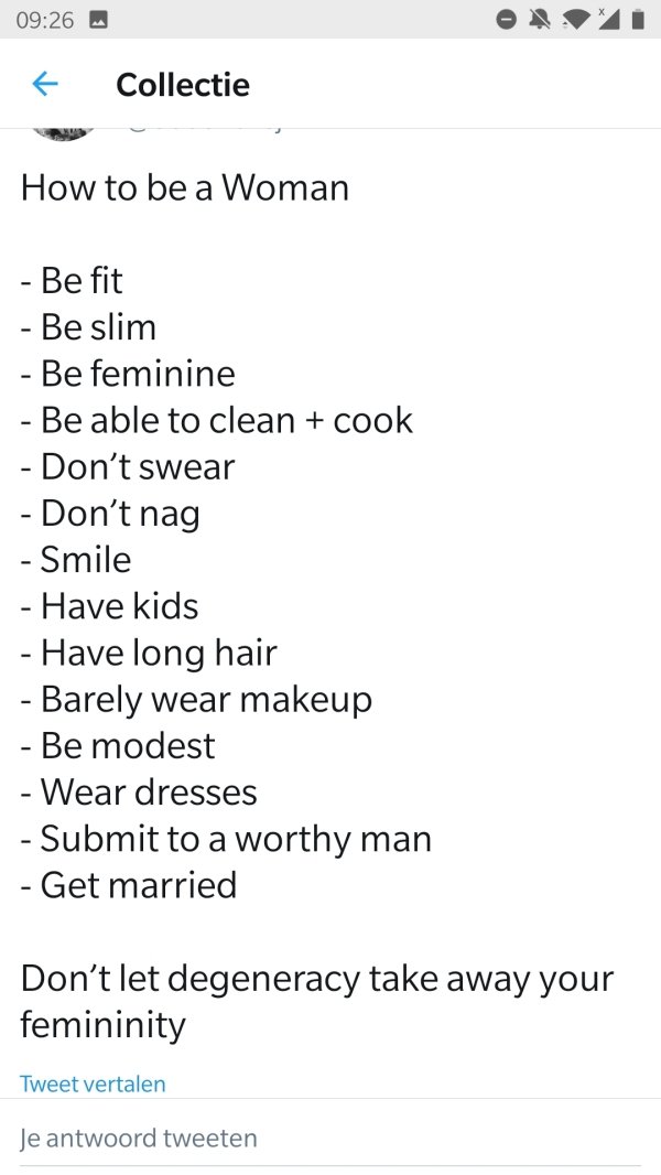 document - Collectie How to be a Woman Be fit Be slim Be feminine Be able to clean cook Don't swear Don't nag Smile Have kids Have long hair Barely wear makeup Be modest Wear dresses Submit to a worthy man Get married Don't let degeneracy take away your f