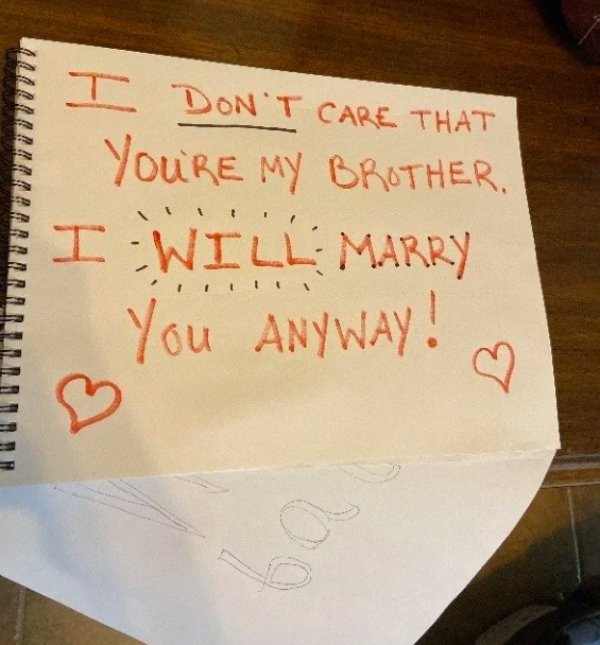 writing - I Don'T Care That You'Re My Brother, & I Will Marry You Anyway !