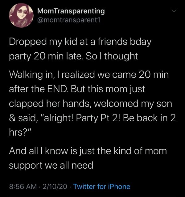 atmosphere - MomTransparenting Dropped my kid at a friends bday party 20 min late. So I thought Walking in, I realized we came 20 min after the End. But this mom just clapped her hands, welcomed my son & said, "alright! Party Pt 2! Be back in 2 hrs?" And 