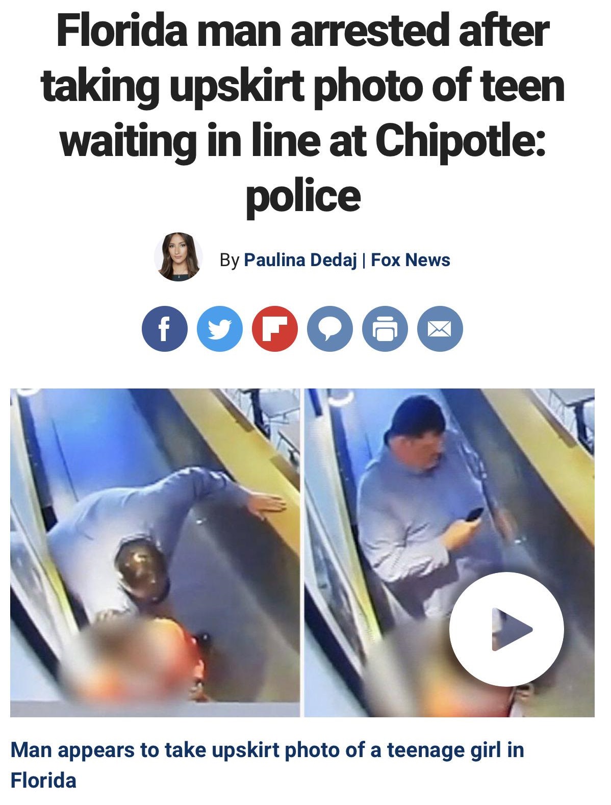 media - Florida man arrested after taking upskirt photo of teen waiting in line at Chipotle police By Paulina Dedaj | Fox News OOM000 Man appears to take upskirt photo of a teenage girl in Florida