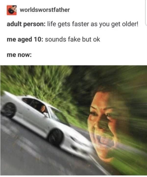 last lap mario kart meme - worldsworstfather adult person life gets faster as you get older! me aged 10 sounds fake but ok me now