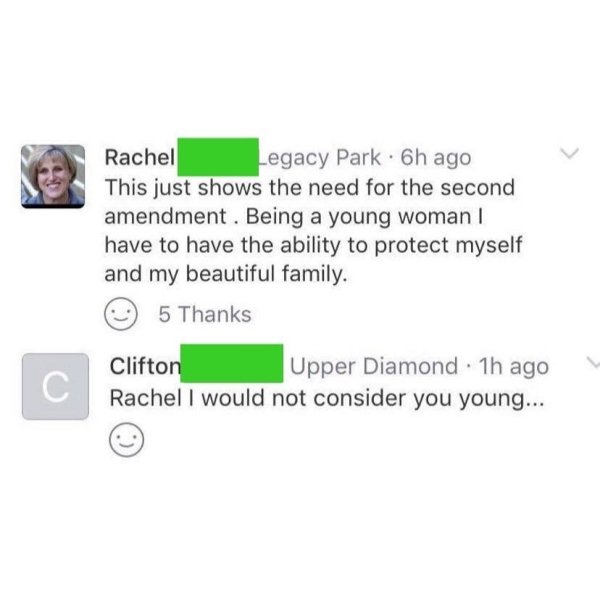 document - Rachel Legacy Park. 6h ago This just shows the need for the second amendment. Being a young woman ! have to have the ability to protect myself and my beautiful family. 5 Thanks Clifton Upper Diamond 1h ago Rachel I would not consider you young.