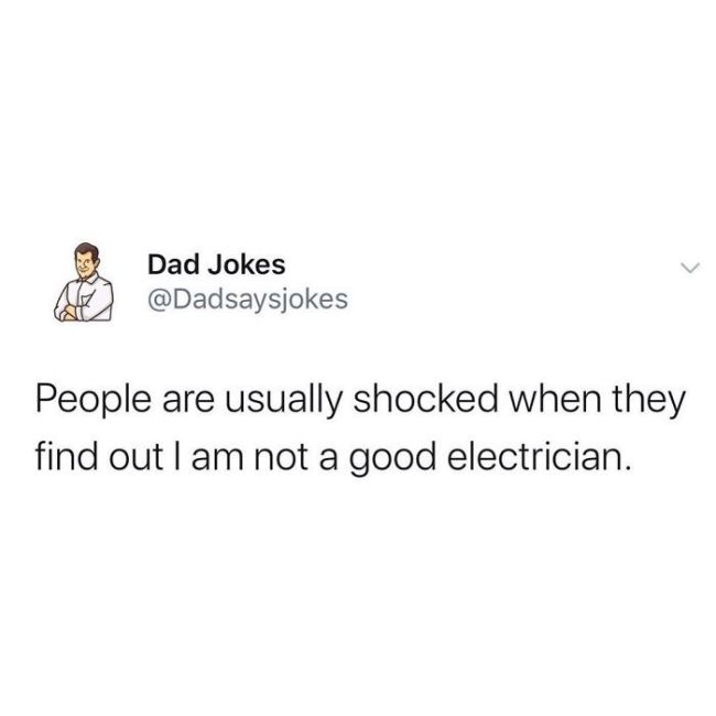 ghd hair quotes - A Dad Jokes People are usually shocked when they find out I am not a good electrician.