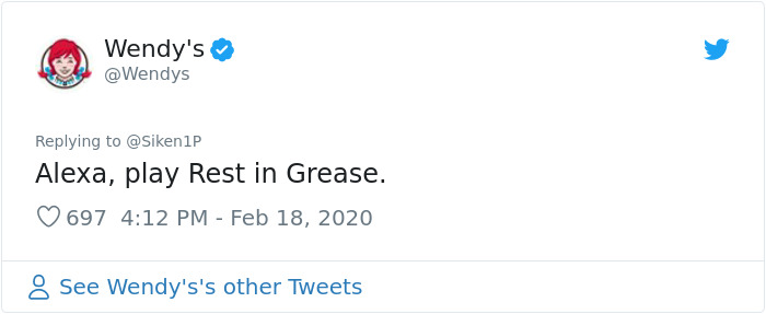 wendy's company - Wendy's 1P Alexa, play Rest in Grease. 697 8 See Wendy's's other Tweets