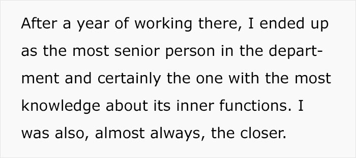 number - After a year of working there, I ended up as the most senior person in the depart ment and certainly the one with the most knowledge about its inner functions. I was also, almost always, the closer.