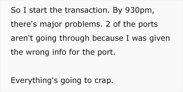 monbebe - So I start the transaction. By 930pm, there's major problems. 2 of the ports aren't going through because I was given the wrong info for the port. Everything's going to crap.