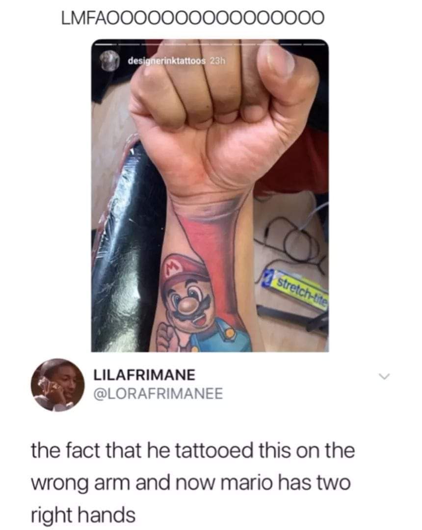 super mario hand tattoo - LMFAO000000000000000 designerinktattoos 23h stretch Lilafrimane the fact that he tattooed this on the wrong arm and now mario has two right hands
