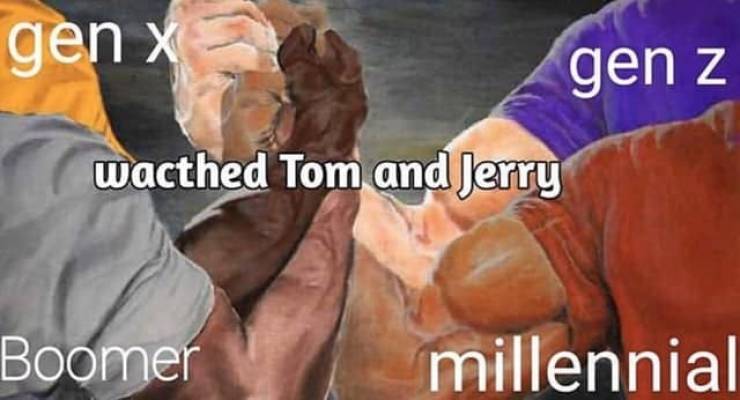 four arms handshake meme - gen x gen z wacthed Tom and Jerry Boomer millennial