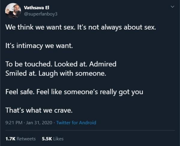 123Movies - Vathsava El We think we want sex. It's not always about sex. It's intimacy we want. To be touched. Looked at. Admired Smiled at. Laugh with someone. Feel safe. Feel someone's really got you That's what we crave. Twitter for Android