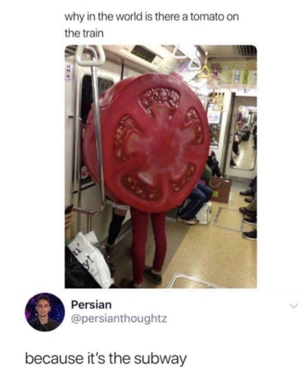 tomato on a train - why in the world is there a tomato on the train Persian because it's the subway