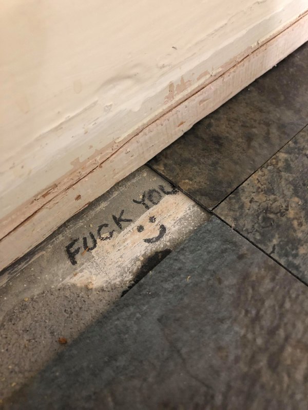 Left this for the person who will eventually pull up these tiles I put down, since I just know they’ll be talking shit about my workmanship.