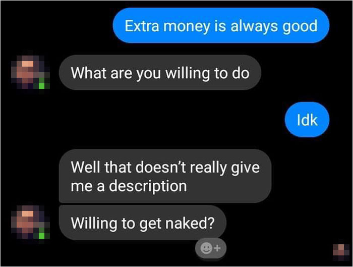 multimedia - Extra money is always good What are you willing to do Idk Well that doesn't really give me a description Willing to get naked?