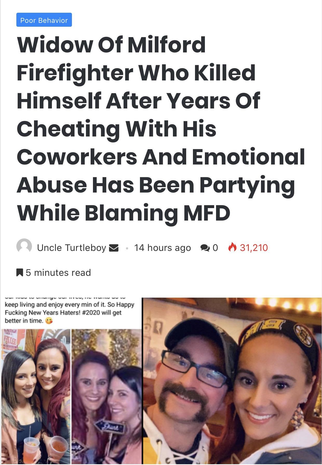smile - Poor Behavior Widow Of Milford Firefighter Who Killed Himself After Years Of Cheating With His Coworkers And Emotional Abuse Has Been Partying While Blaming Mfd Uncle Turtleboy V 14 hours ago 20 31,210 15 minutes read keep living and enjoy every m