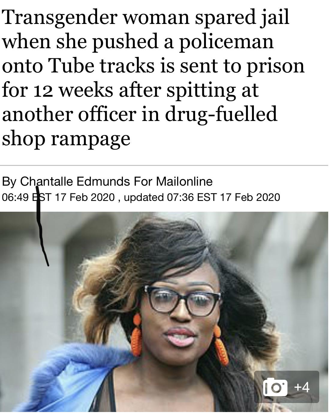glasses - Transgender woman spared jail when she pushed a policeman onto Tube tracks is sent to prison for 12 weeks after spitting at another officer in drugfuelled shop rampage By Chantalle Edmunds For Mailonline Bst , updated Est 10 4