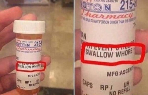 swallow whore pill bottle - M20150 Ston 21 Rozac To Any Person Other Than The AME2169 On 216 Lecu Musiliare Swallow Whom Svt Wwallow Who Mfoasa MfgAscen Api Rup Uh P, No Refill