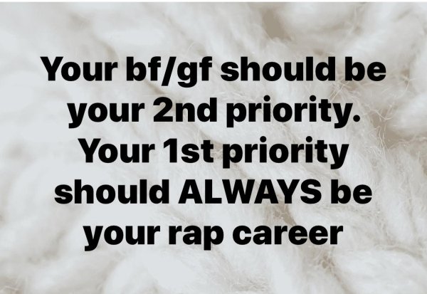 fur - Your bfgf should be your 2nd priority. Your 1st priority should Always be your rap career