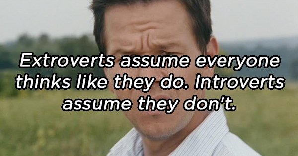 half banner - Extroverts assume everyone thinks they do. Introverts assume they don't.