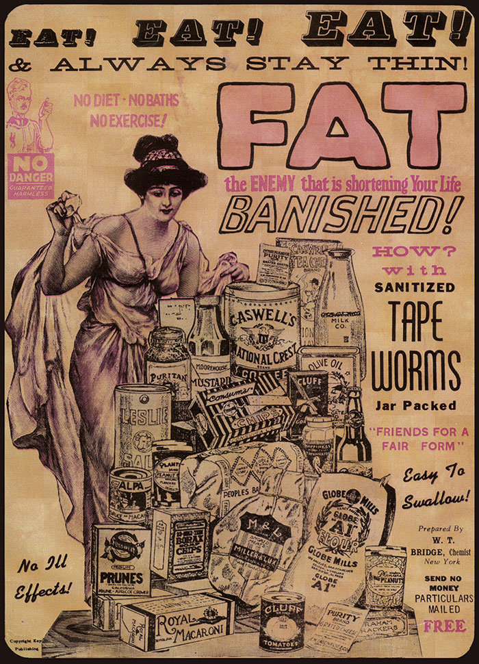 During Victorian times, people came up with a radical solution to reduce weight—tapeworms. The idea behind it was simple: a person consumes a tapeworm egg so that when the parasite hatches and grows inside of the person's intestines, it starts to ingest whatever the person eats. This supposedly allows the person to lose weight without decreasing the amount of food they eat. While today it is known that tapeworms can be dangerous and in some cases even lethal, this questionable practice is still alive today.