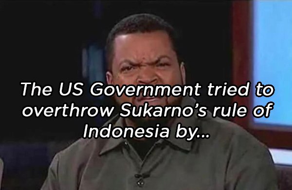 photo caption - The Us Government tried to overthrow Sukarno's rule of Indonesia by...