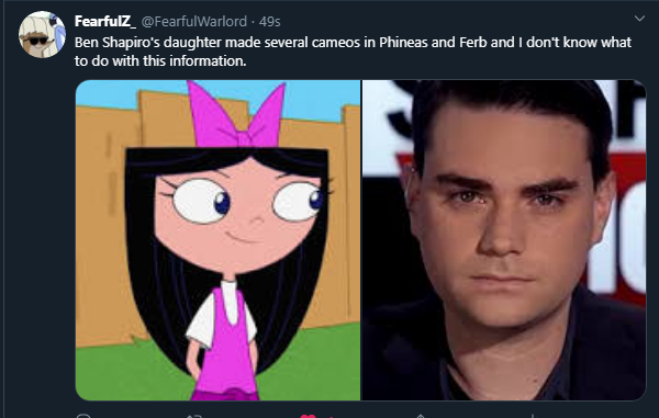cartoon - Fearfulz_ . 495 Ben Shapiro's daughter made several cameos in Phineas and Ferb and I don't know what to do with this information.