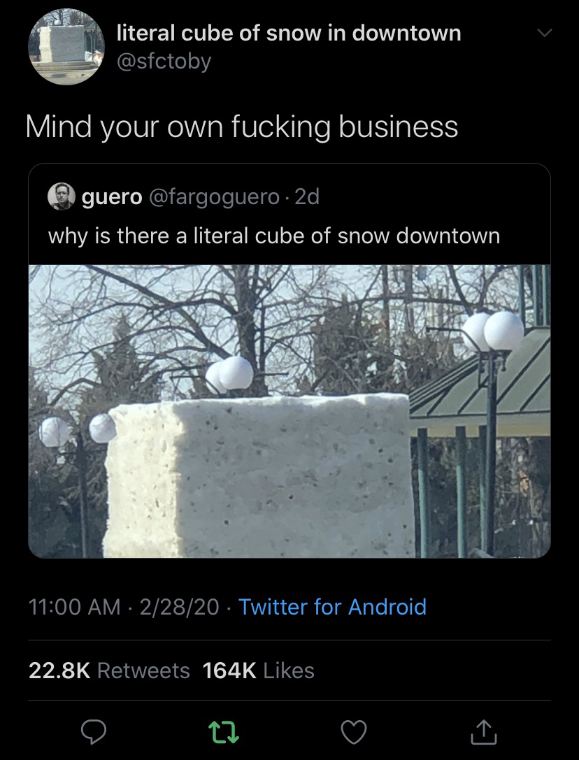 screenshot - literal cube of snow in downtown Mind your own fucking business guero . 2d, why is there a literal cube of snow downtown ' 22820 Twitter for Android