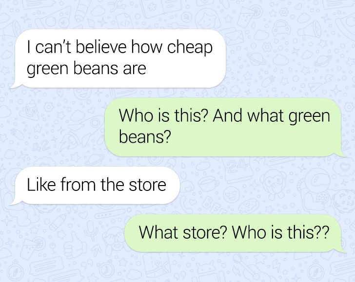 angle - I can't believe how cheap green beans are Who is this? And what green beans? from the store What store? Who is this??