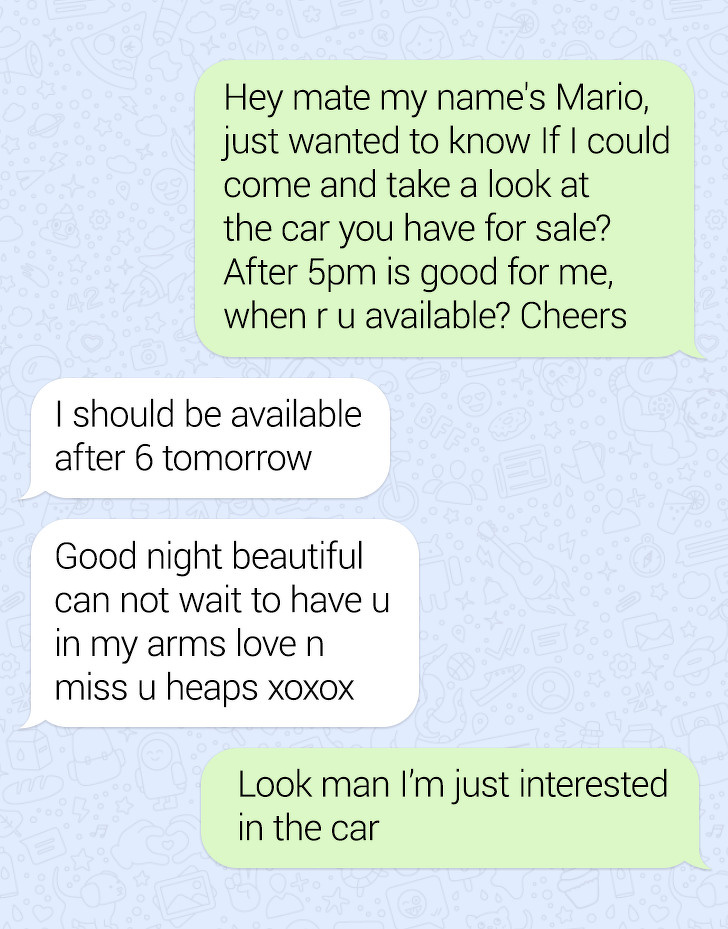 document - Hey mate my name's Mario, just wanted to know if I could come and take a look at the car you have for sale? After 5pm is good for me, when ru available? Cheers | should be available after 6 tomorrow Good night beautiful can not wait to have u i