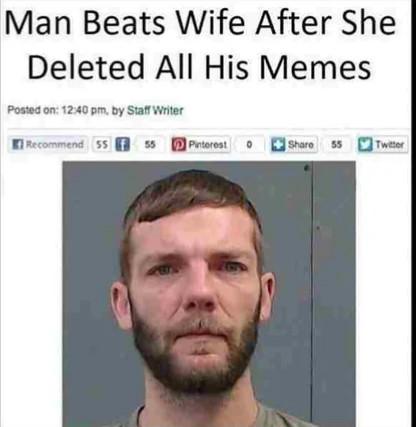 man beats wife after she deleted all his memes - Man Beats Wife After She Deleted All His Memes Posted on by Staff Writer Recommend 55 55 Pinterest 55 Twitter