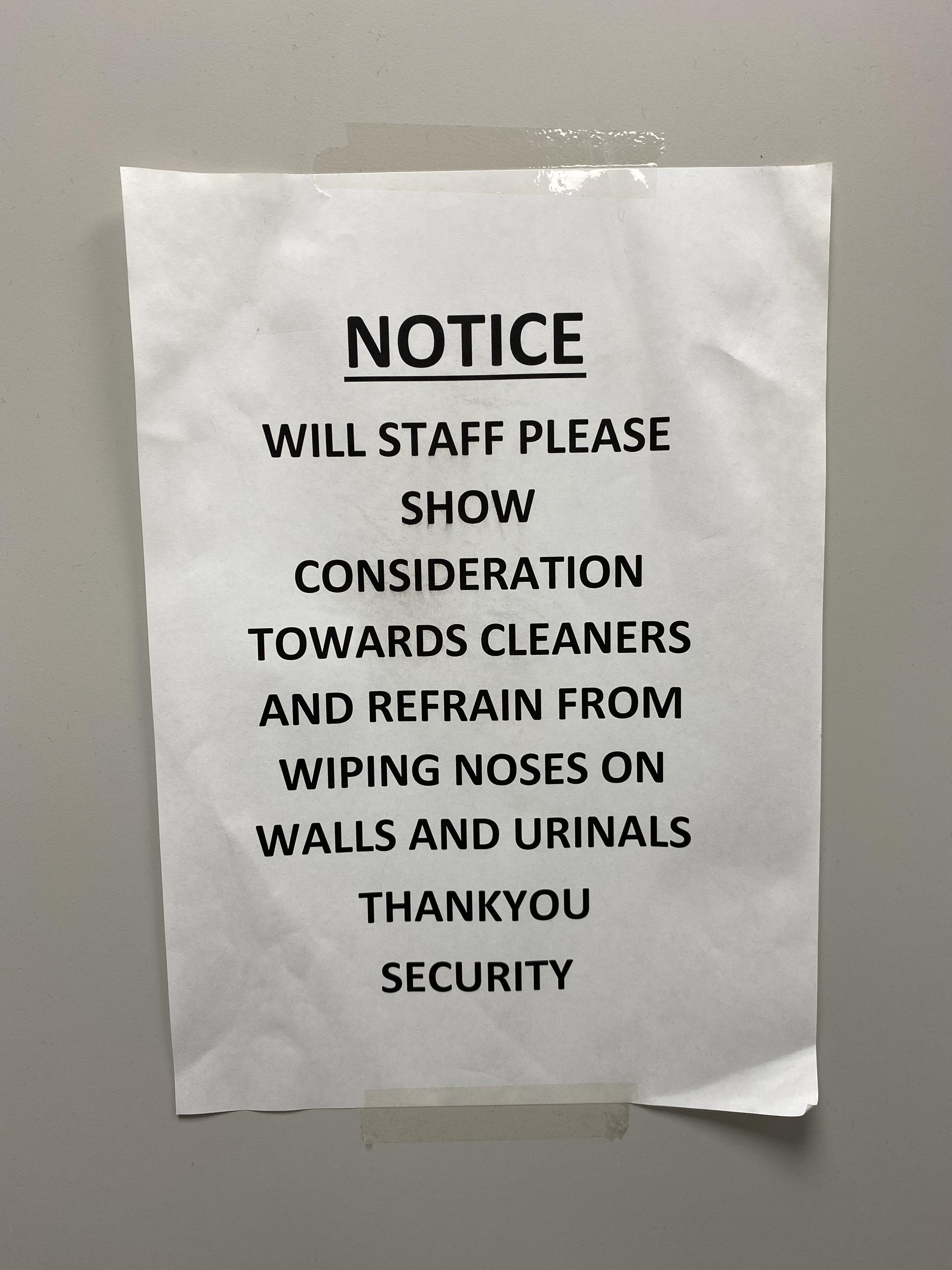 banda del mumo - Notice Will Staff Please Show Consideration Towards Cleaners And Refrain From Wiping Noses On Walls And Urinals Thankyou Security