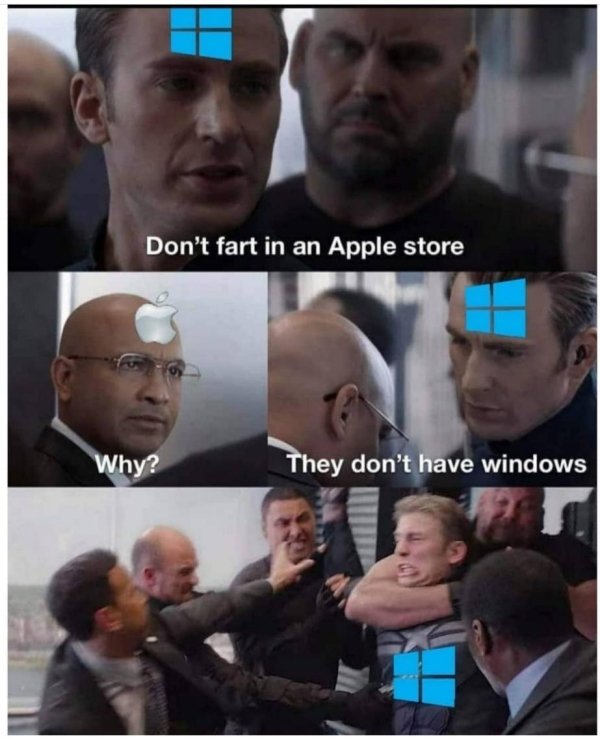 Joke - Don't fart in an Apple store Why? They don't have windows