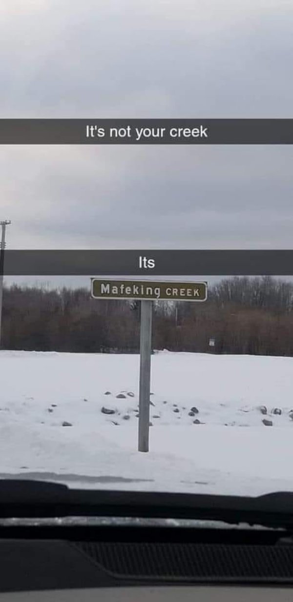 its mafeking creek - It's not your creek Its Mafeking Creek