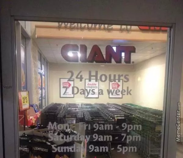 Know Your Meme - Giant 24 Hours Z pays a week de coupon Mong mugam 9pm Saturday 9am 7pm beens Sunda 9am 5pm MemeCenter.com